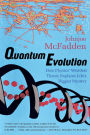 Quantum Evolution: How Physics' Weirdest Theory Explains Life's Biggest Mystery