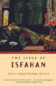 Title: The Siege of Isfahan, Author: Jean-Christophe Rufin