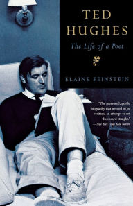 Title: Ted Hughes: The Life of a Poet, Author: Elaine Feinstein