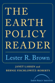 Title: The Earth Policy Reader, Author: Lester R. Brown