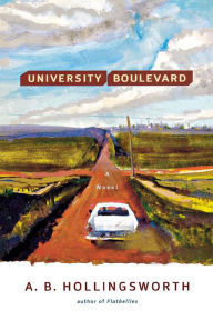 Title: University Boulevard: A Novel, Author: Alan B. Hollingsworth M.D.