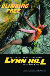 Title: Climbing Free: My Life in the Vertical World, Author: Lynn Hill