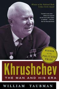 Title: Khrushchev: The Man and His Era, Author: William Taubman