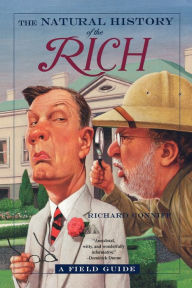 Title: The Natural History of the Rich: A Field Guide, Author: Richard Conniff