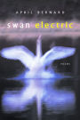 Swan Electric: Poems