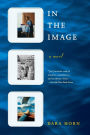 In the Image: A Novel