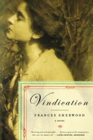 Title: Vindication: A Novel, Author: Frances Sherwood