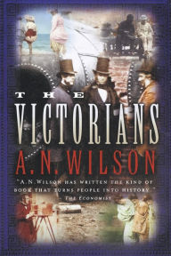 Title: The Victorians, Author: A. N. Wilson