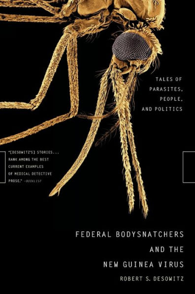 Federal Bodysnatchers and the New Guinea Virus: Tales of Parasites, People, Politics