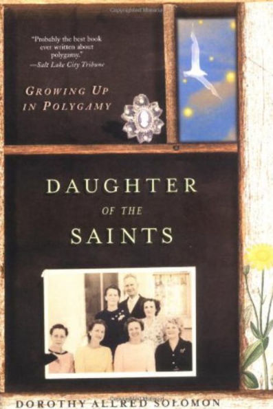 Daughter of the Saints: Growing Up Polygamy