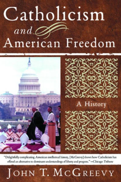 Catholicism and American Freedom: A History