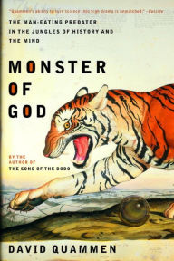 Title: Monster of God: The Man-Eating Predator in the Jungles of History and the Mind, Author: David Quammen