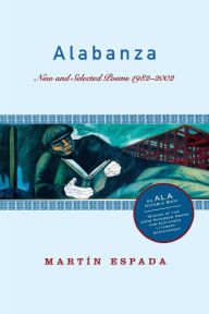 Title: Alabanza: New and Selected Poems 1982-2002, Author: Martín Espada