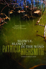 Title: Slowly, Slowly in the Wind, Author: Patricia Highsmith