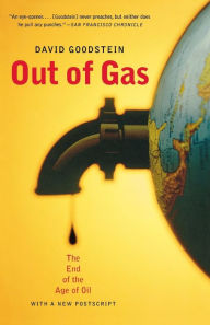 Title: Out of Gas: The End of the Age of Oil, Author: David Goodstein