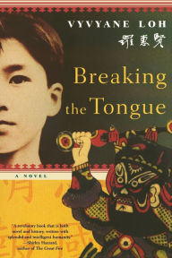 Title: Breaking the Tongue: A Novel, Author: Vyvyane Loh