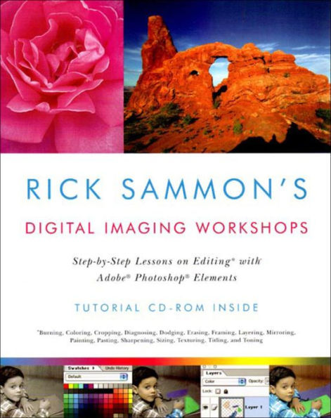 Rick Sammon's Digital Imaging Workshops: Step-by-Step Lessons on Editing with Adobe Photoshop Elements