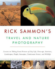 Title: Rick Sammon's Travel and Nature Photography, Author: Rick Sammon