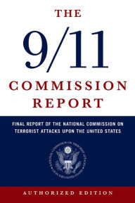Title: The 9/11 Commission Report: Final Report of the National Commission on Terrorist Attacks Upon the United States, Author: National Commission on Terrorist Attacks