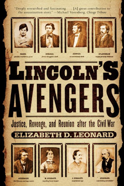 Lincoln's Avengers: Justice, Revenge, and Reunion after the Civil War