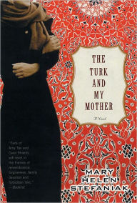 Title: The Turk and My Mother, Author: Mary Helen Stefaniak