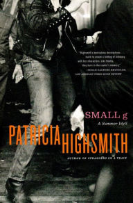 Title: Small g: A Summer Idyll, Author: Patricia Highsmith