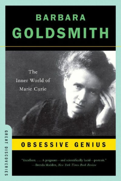 Obsessive Genius: The Inner World of Marie Curie