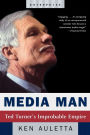 Media Man: Ted Turner's Improbable Empire