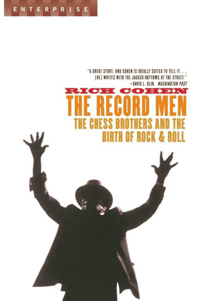 The Record Men: The Chess Brothers and the Birth of Rock & Roll