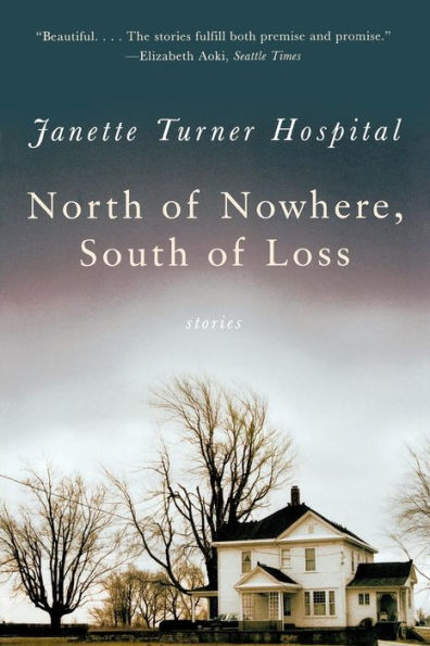 North of Nowhere, South of Loss: Stories