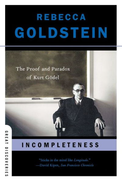 Incompleteness: The Proof and Paradox of Kurt Godel (Great Discoveries Series)