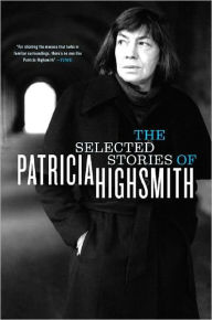 Title: The Selected Stories of Patricia Highsmith, Author: Patricia Highsmith