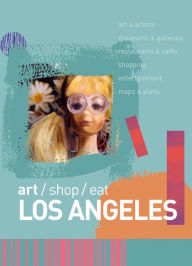 Title: Art/Shop/Eat: Los Angeles, Author: Jade Chang