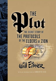 Title: The Plot: The Secret Story of The Protocols of the Elders of Zion, Author: Will Eisner