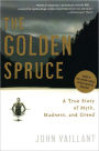 The Golden Spruce: A True Story of Myth, Madness, and Greed