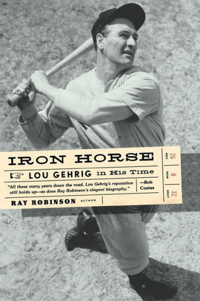 Iron Horse: Lou Gehrig in His Time