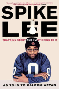 Title: Spike Lee: That's My Story and I'm Sticking to It, Author: Spike Lee