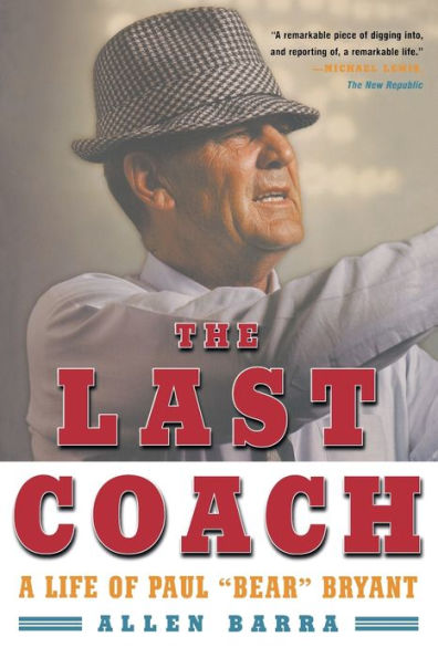 The Last Coach: A Life of Paul "Bear" Bryant