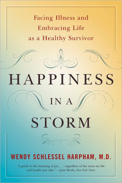 Happiness a Storm: Facing Illness and Embracing Life as Healthy Survivor