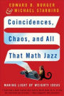 Coincidences, Chaos, and All That Math Jazz: Making Light of Weighty Ideas