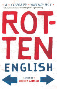 Title: Rotten English: A Literary Anthology, Author: Dohra Ahmad