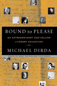 Title: Bound to Please: An Extraordinary One-Volume Literary Education, Author: Michael  Dirda