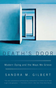 Title: Death's Door: Modern Dying and the Ways We Grieve, Author: Sandra M. Gilbert