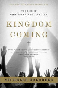 Title: Kingdom Coming: The Rise of Christian Nationalism, Author: Michelle Goldberg