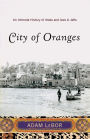 City of Oranges: An Intimate History of Arabs and Jews in Jaffa