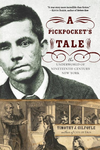 A Pickpocket's Tale: The Underworld of Nineteenth-Century New York