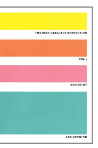 Title: The Best Creative Nonfiction, Author: Lee Gutkind