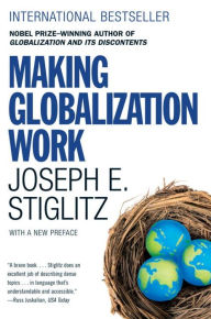 Title: Making Globalization Work, Author: Joseph E. Stiglitz