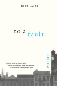 Title: To a Fault: Poems, Author: Nick Laird