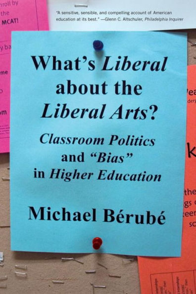 What's Liberal About the Arts?: Classroom Politics and "Bias" Higher Education